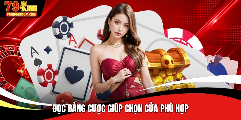 Đọc bảng cược giúp chọn cửa phù hợp