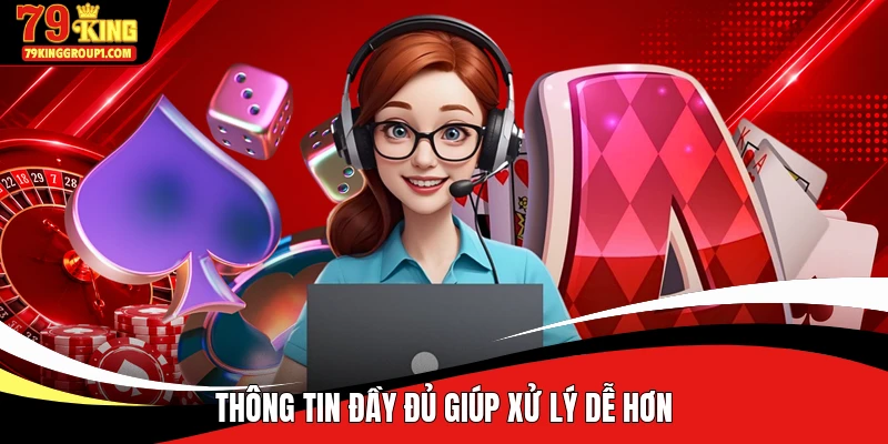 Thông tin đầy đủ giúp xử lý dễ hơn